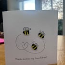 Thanks for bee-ing there for me!