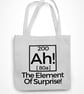 Ah! The Element Of Surprise Tote Bag Funny Geek Humour Scientist Periodic Table  - Image 4