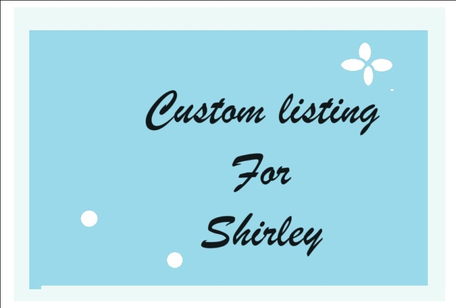 custom listing for Shirl