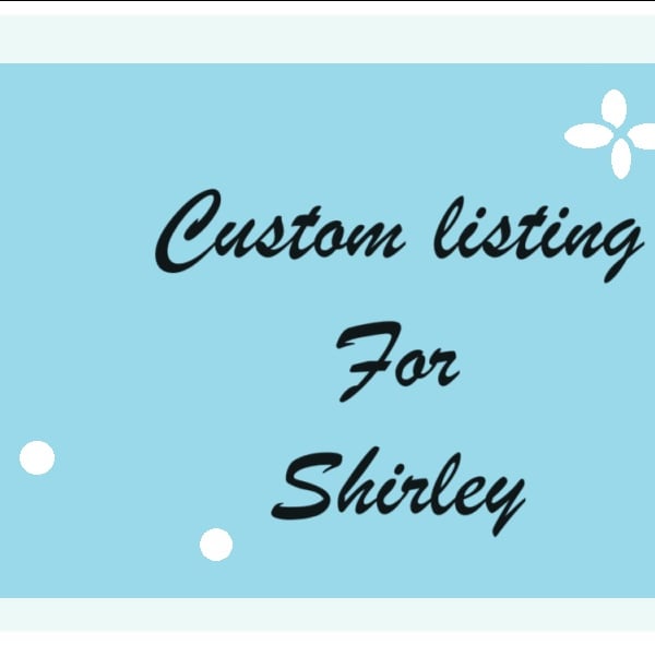 custom listing for Shirl