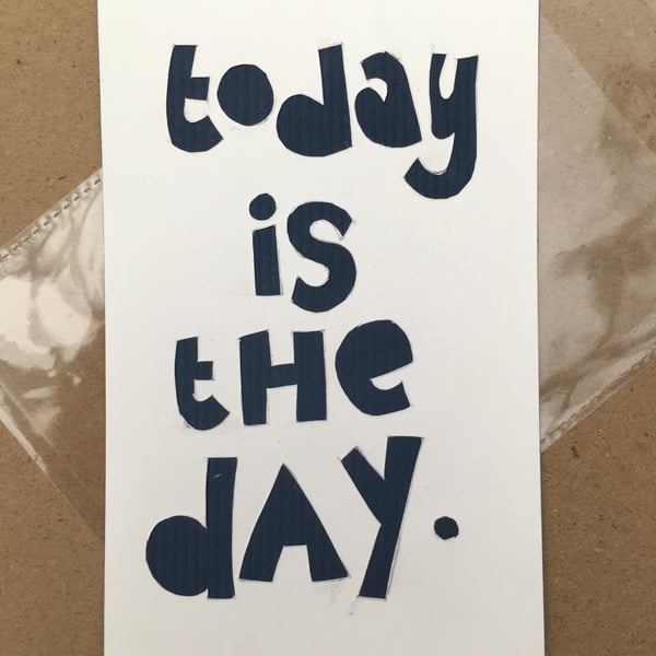 TXT13) Handcut artwork: Today is the day