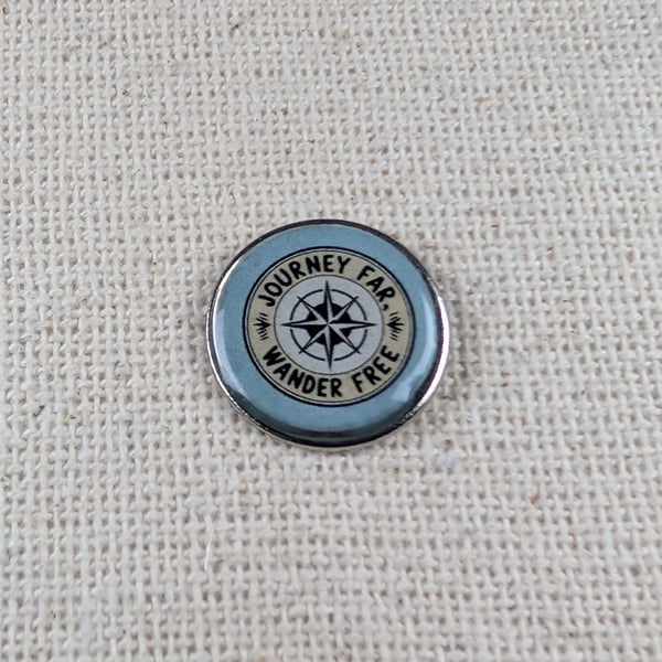 Journey Far, Wander Free - Travel Themed Badge - Large Resin Topped Pin Badge 