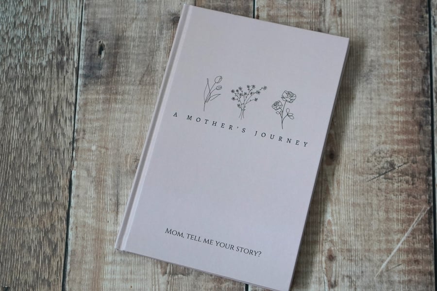 A  Mother's Journey; Mom, tell me your story guided journal, a mother's story 