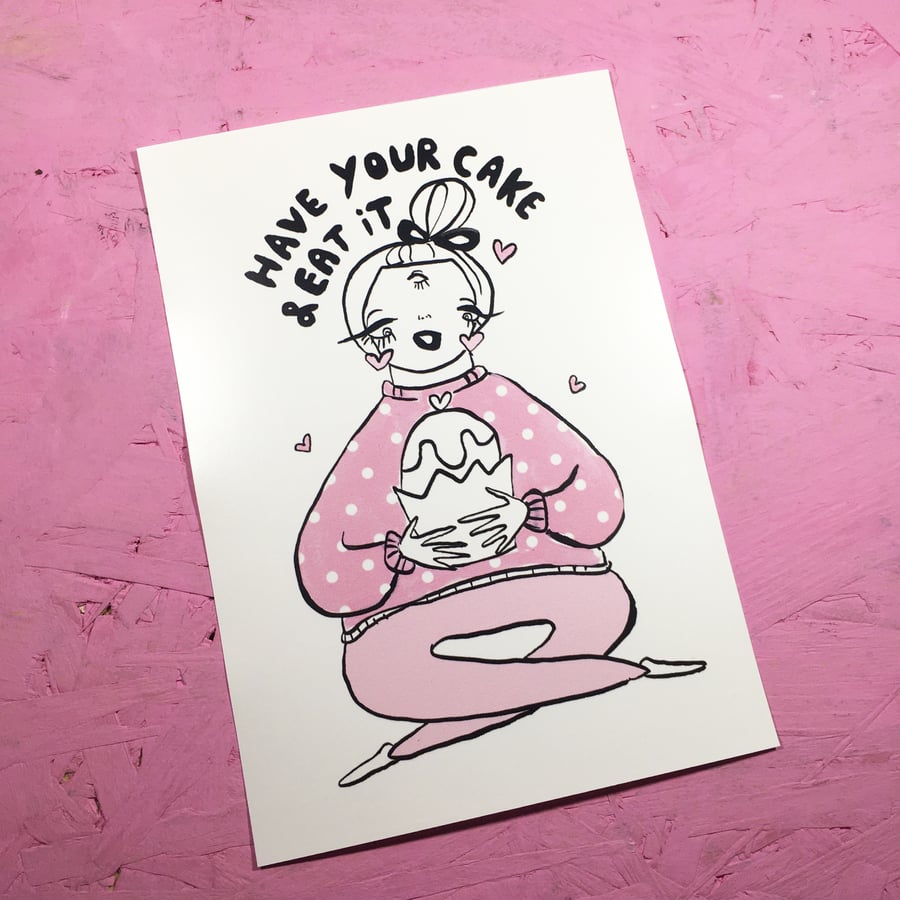 Have your cake and eat it- Small Poster Print