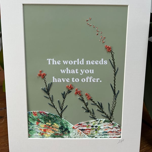 "The World Needs What You Have To Offer"