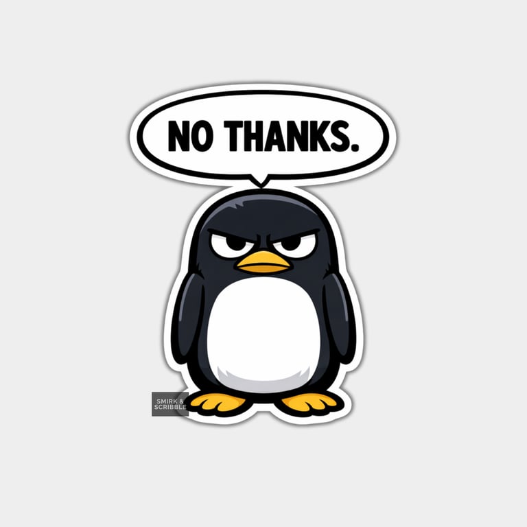 Funny Snarky Vinyl Sticker For Adults - Grumpy Penguin