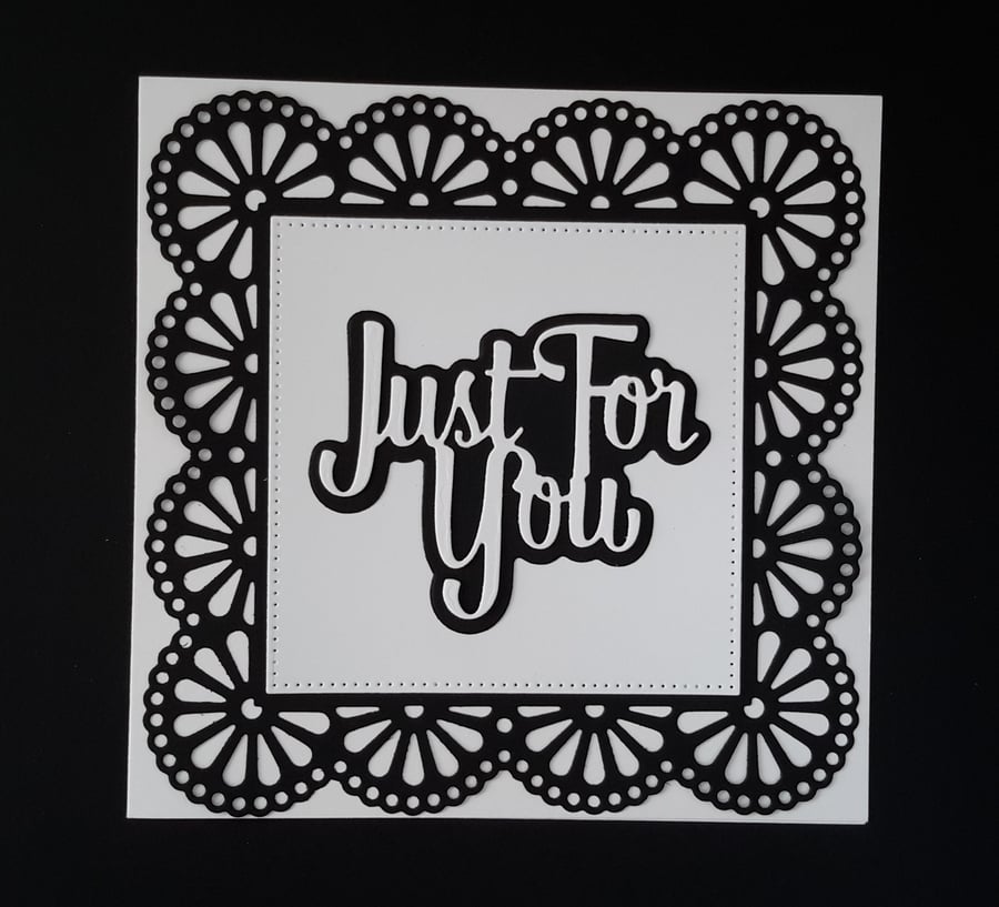 Just For You Greeting Card - White and Black
