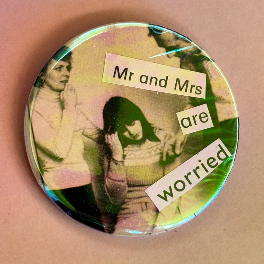 Holographic collage pin badge - Mr and Mrs are worried