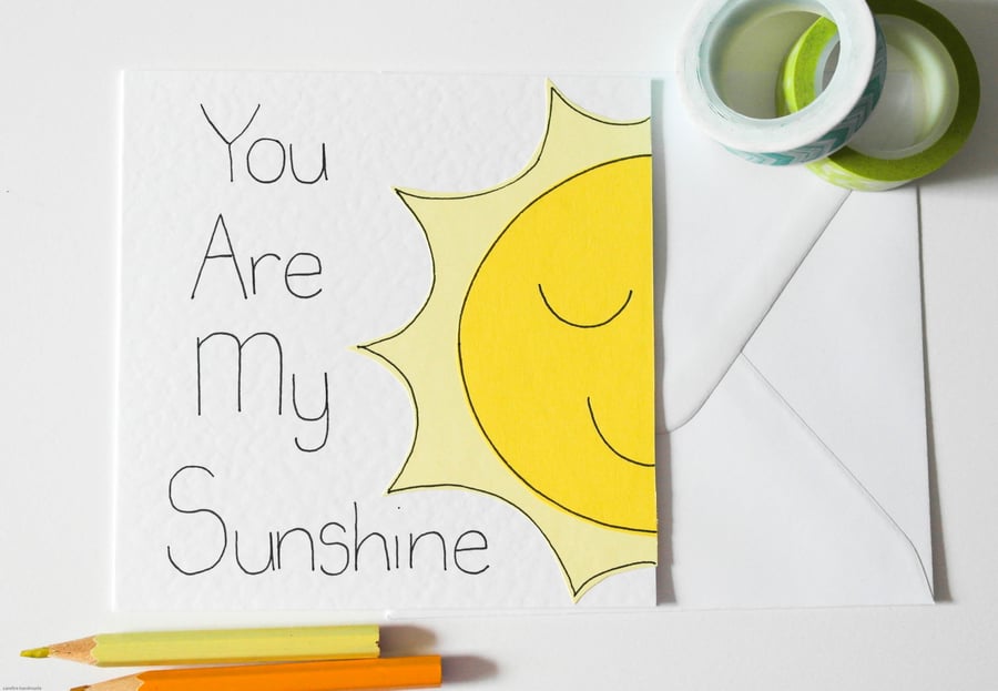 You Are My Sunshine Handmade Greeting Card, Best friends Card, Birthday Card