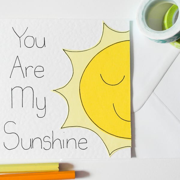 You Are My Sunshine Handmade Greeting Card, Best friends Card, Birthday Card