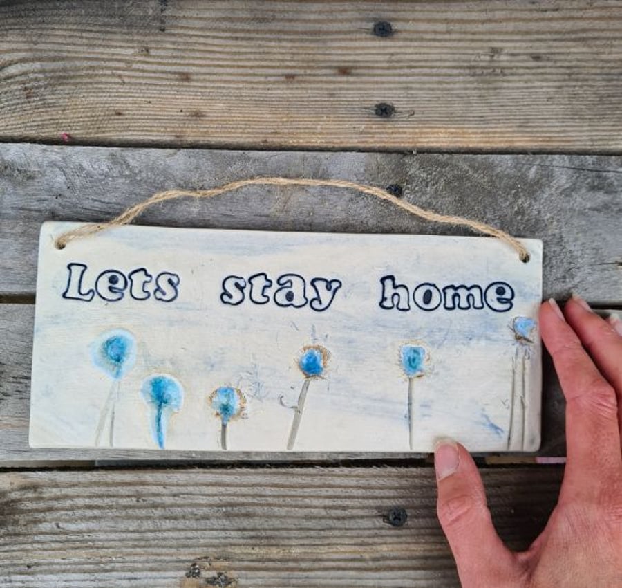Lets Stay Home – Ceramic Plaque