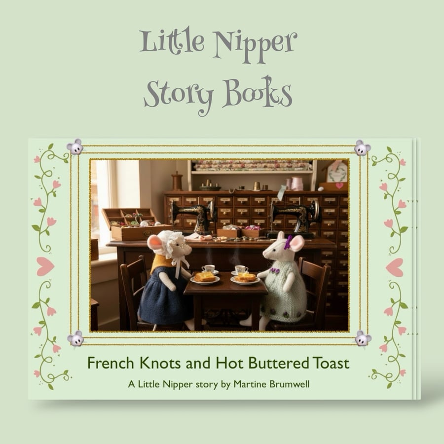 French Knots and Hot Buttered Toast - a Little Nipper Story Book 