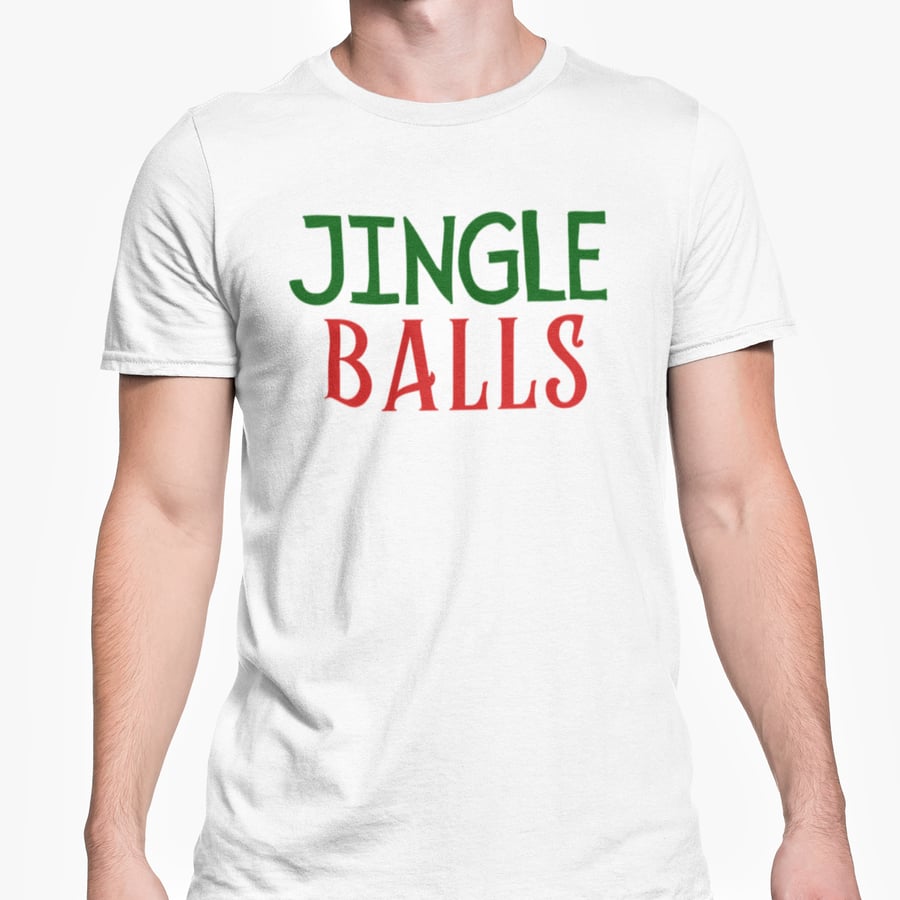 Jingle Balls Funny Christmas T Shirt- Funny Joke Friends Banter Present