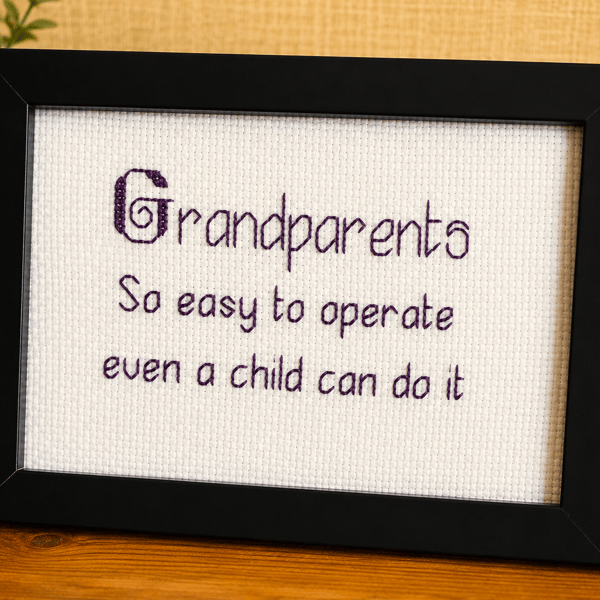 Grandparents So Easy to Operate – Funny Handmade Cross Stitch Gift