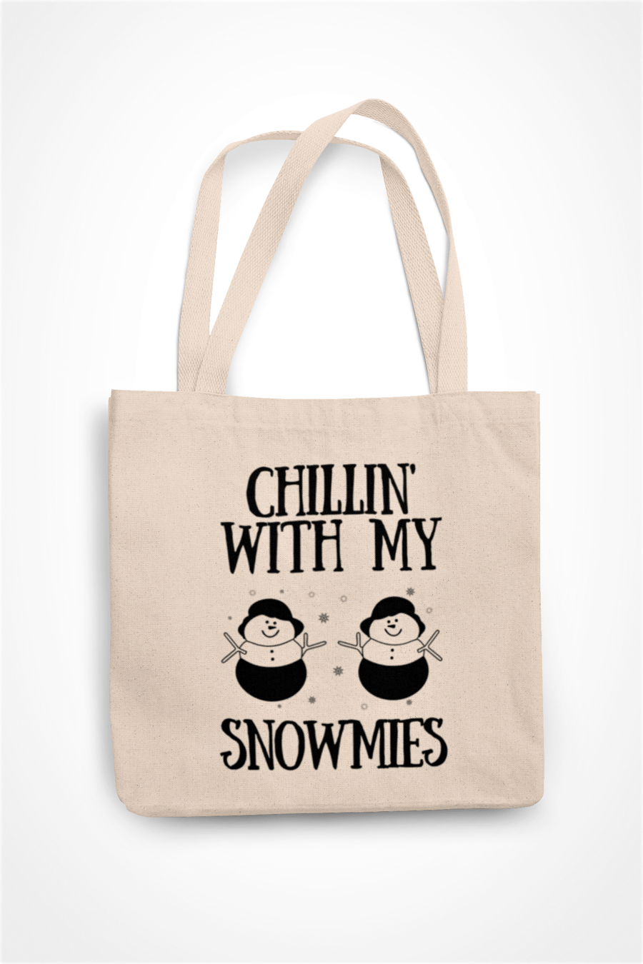 Chillin With My SNOWMIES Christmas Tote Bag - Shopper Bag xmas Gift