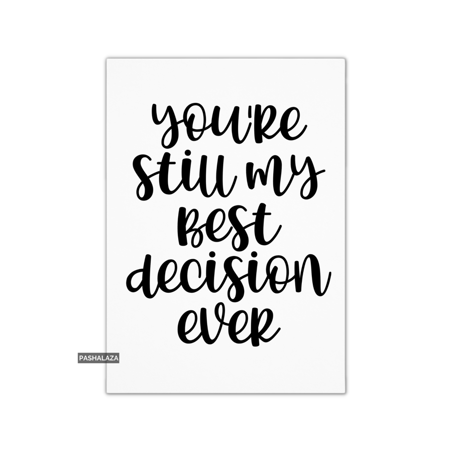 Funny Anniversary Card - Novelty Love Greeting Card - Best Decision