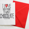 I Love You More Than Chocolate But Don't Ask Me To Choose Anniversary, Love card
