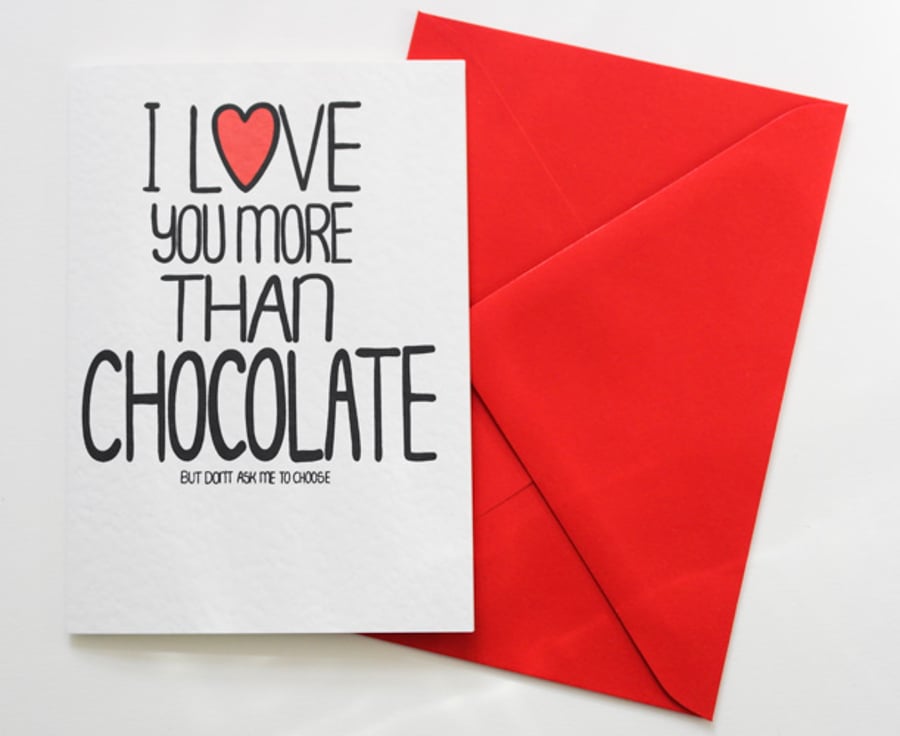 I Love You More Than Chocolate But Don't Ask Me To Choose Anniversary, Love card