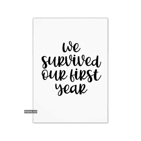 Funny 1st Anniversary Card - Novelty Love Greeting Card - Survived