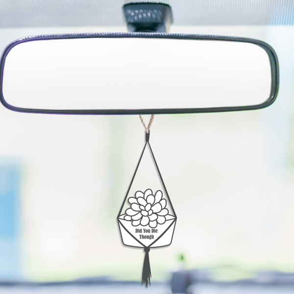 Car Hanging Ornament Plant Succulent Rear View Mirror Charm Did You Die Though C