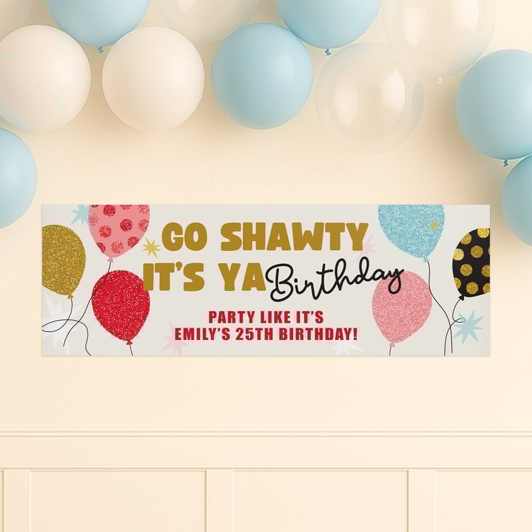 Personalised Colourful Party Banner: Custom Go Shawty It’s Ya Birthday Decor