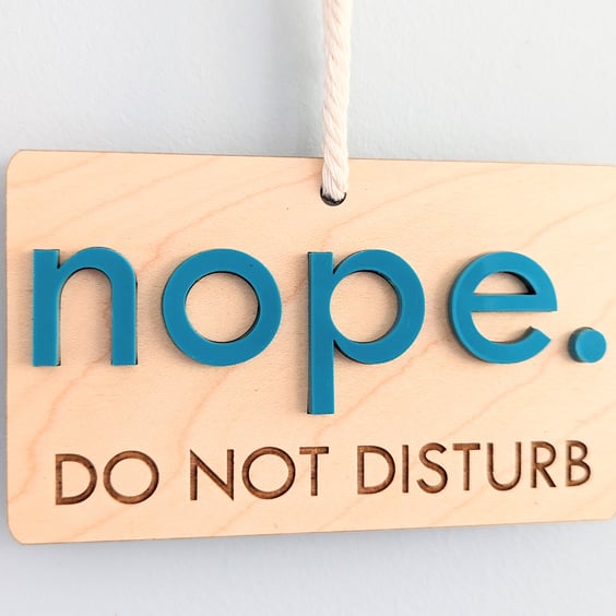 Do Not Disturb Yep Nope Sign Work wood and 3d acrylic letters Pick your color