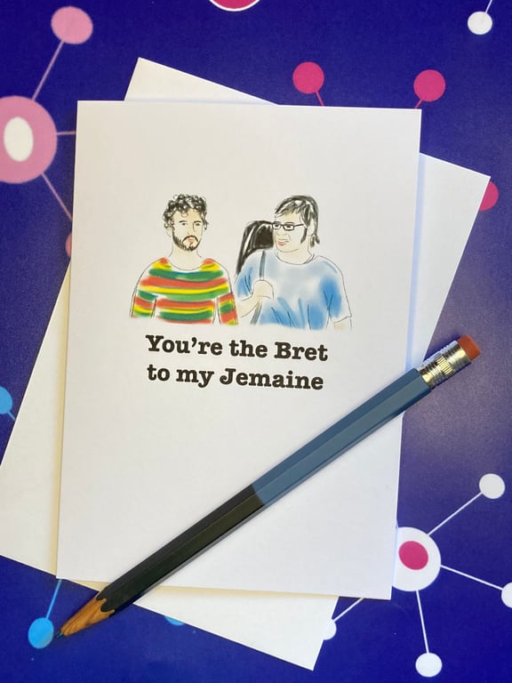 Flight of the Conchords Greeting Card: Bromance - You're the Bret to my Jemaine