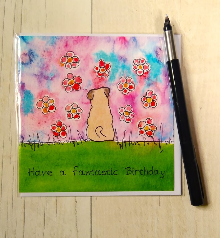 Pug card (printed card).Birthday card. Have a fantastic Birthday.