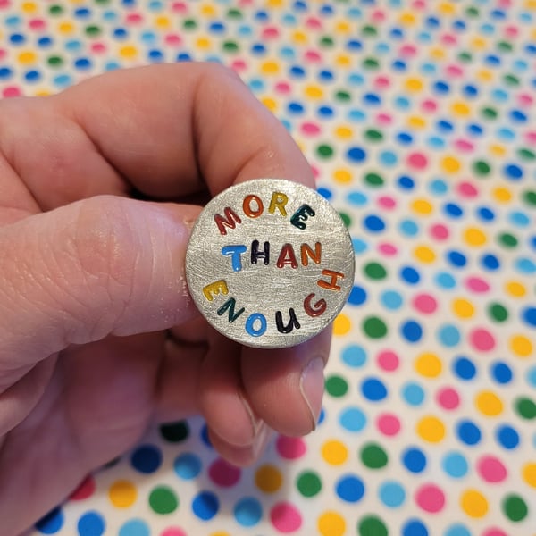 Positivity Pewter Pin Badge: More Than Enough
