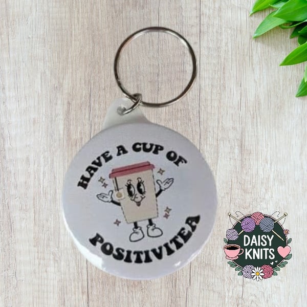 Have a Cup of Positivi-Tea keyring