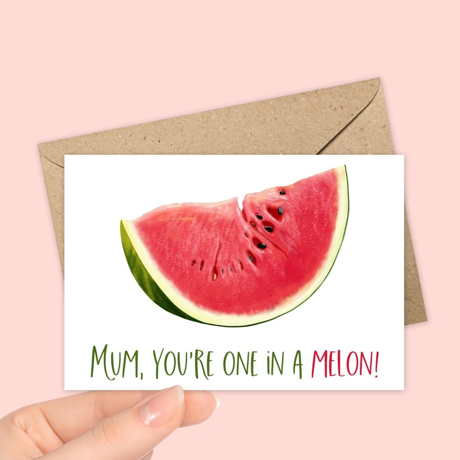 Mum, You're One in a Melon 
