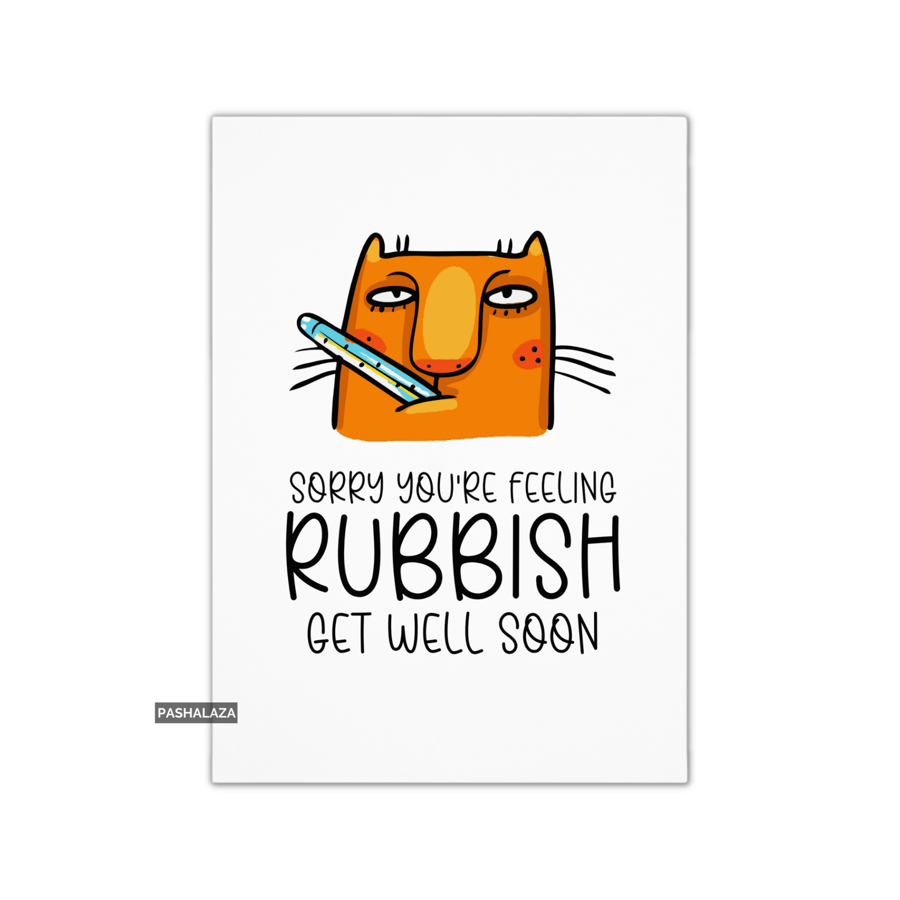 Funny Get Well Card - Novelty Get Well Soon Greeting Card - Rubbish
