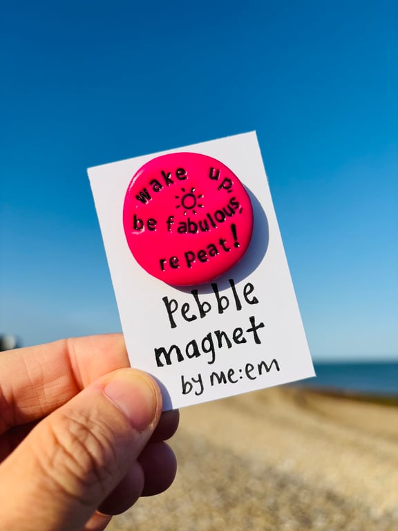 Wake up, be fabulous, repeat! Pebble Magnet