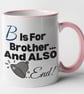 B Is For Brother, And Also Bell End - Novelty Brother Mug Gift - Image 2