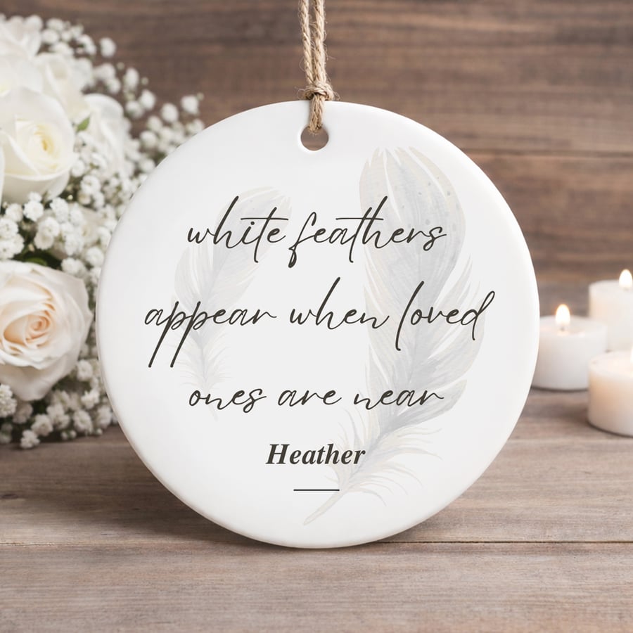 Personalised Memorial Ornament – White Feathers Appear Quote – Remembrance Gift