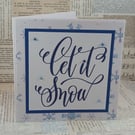 Handmade Christmas card - Let it Snow