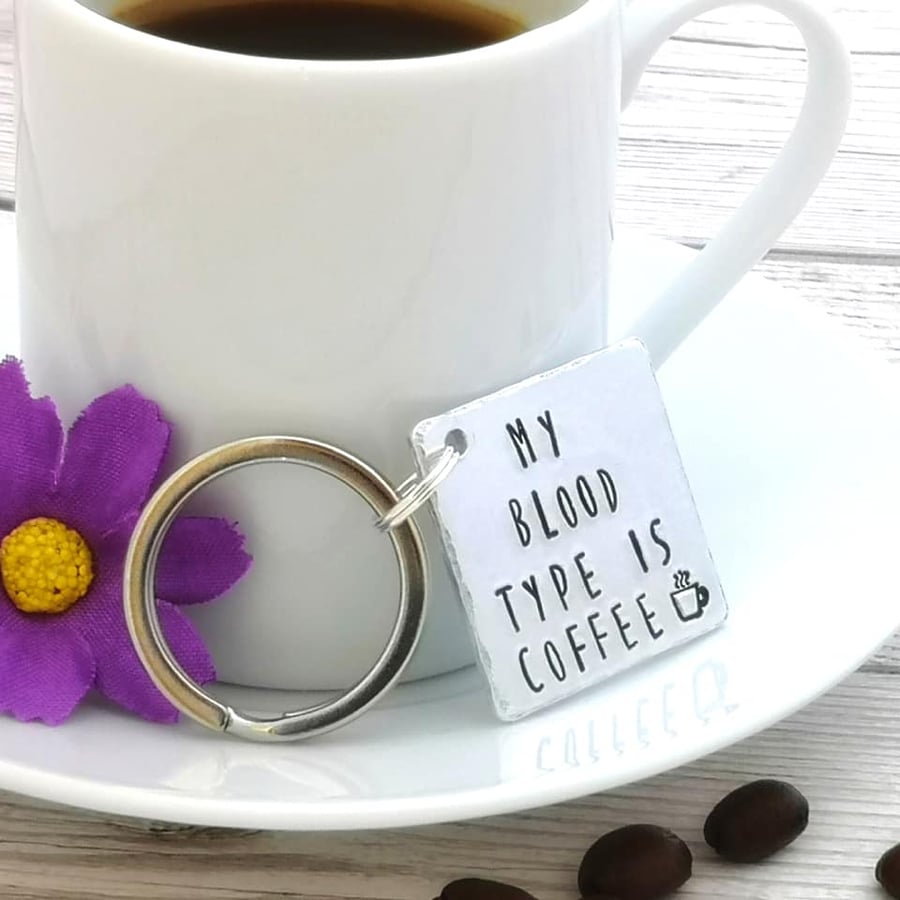 My Blood Type Is Coffee Keyring - Coffee Gift For Her - Funny Gift For Friend