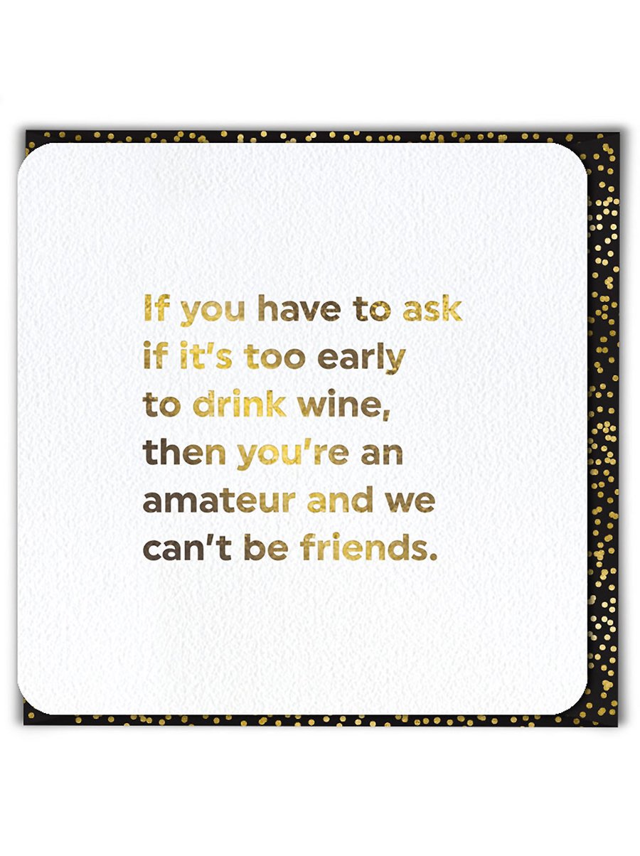 Funny Birthday Card, Cheeky Cards - Is It Too Early To Drink Wine? (QU003)