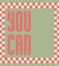 YOU CAN Needlepoint Cushion Pattern - Large Digital Tapestry Chart PDF
