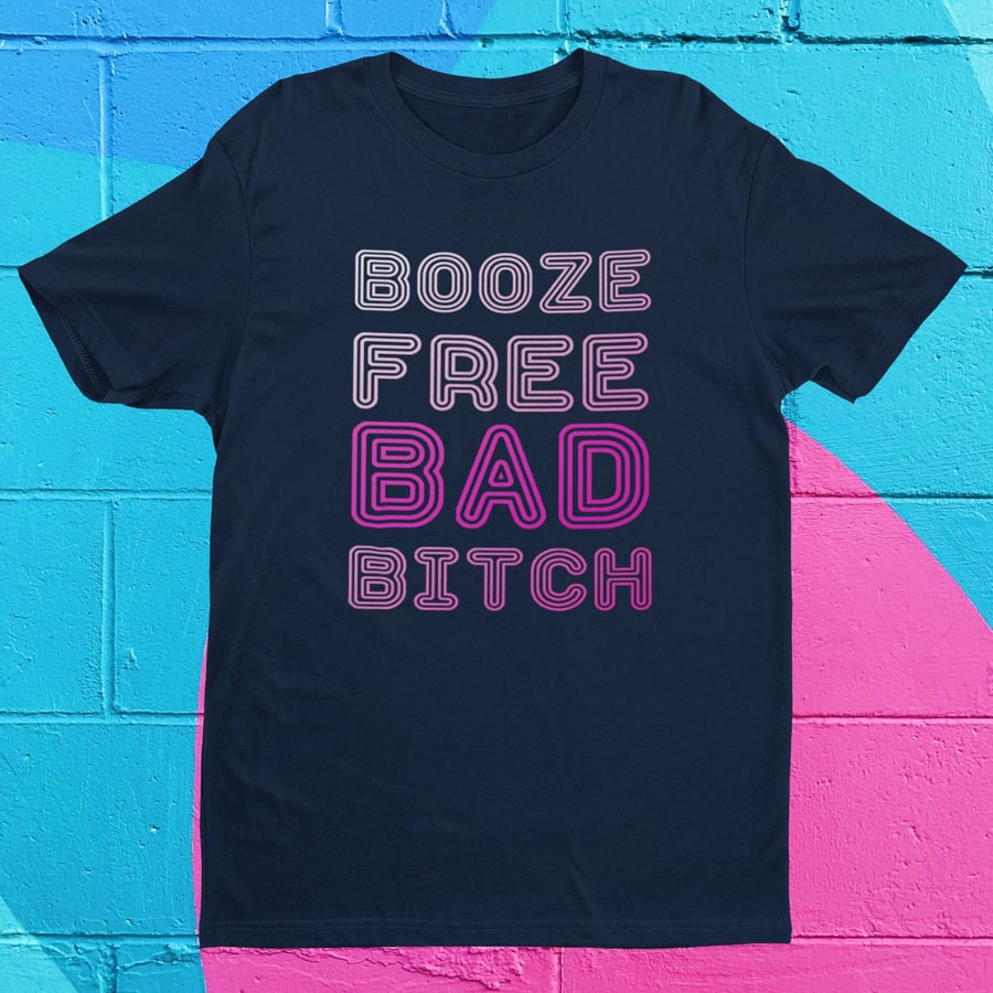 Sober Shirt - Booze Free Bad Bitch AA Shirt, Recovery Shirt sobriety gift for wo