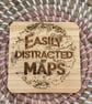 Wooden Coaster - Easily Distracted by Maps - 10cm Square design handmade