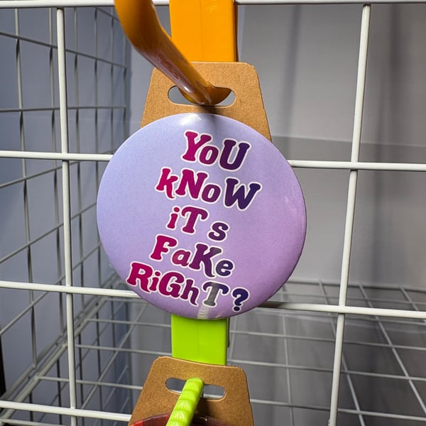 You know it's fake button Badge, Pro Wrestling Themed AEW WWE NXT pin badge (58m