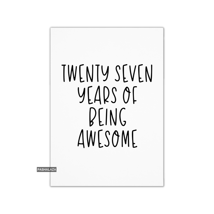 Funny 27th Birthday Card - Novelty Age Thirty Card - Awesome