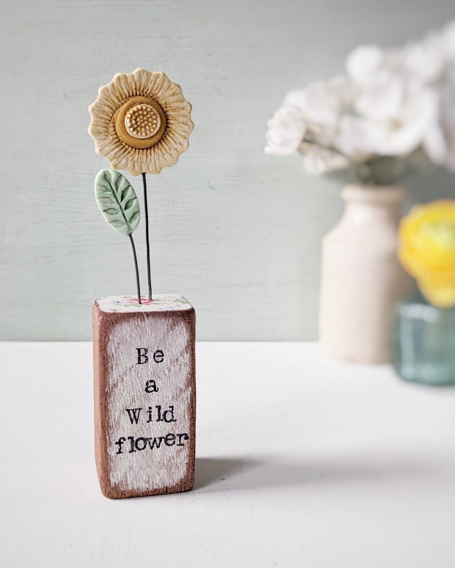 Clay Sunshine Flower in a Printed Wood Block 'Be a Wild flower'