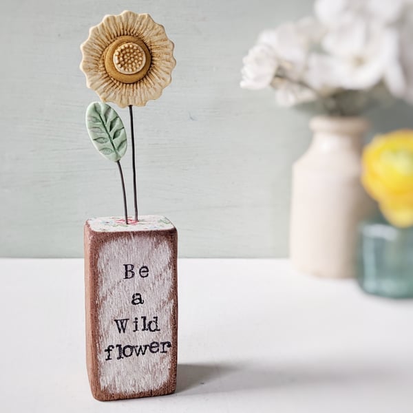 Clay Sunshine Flower in a Printed Wood Block 'Be a Wild flower'