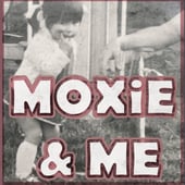 Moxie and Me 