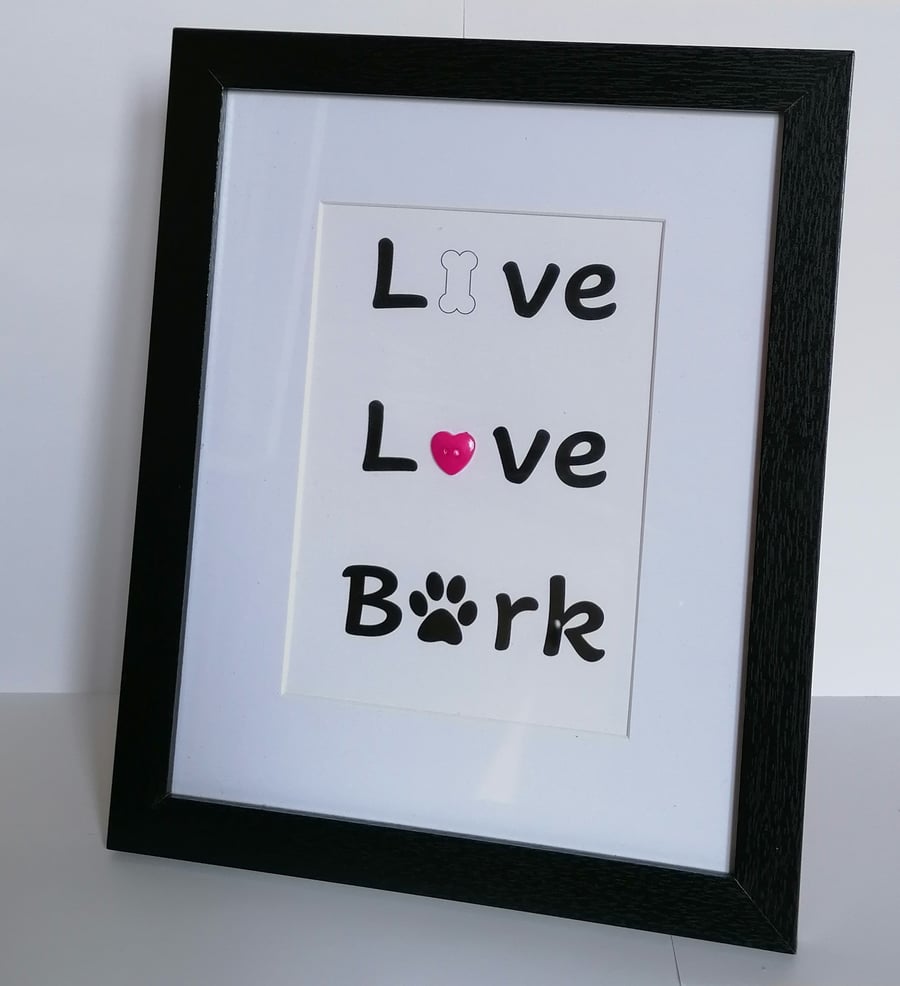 10 x 8 Framed button picture Live Love Bark