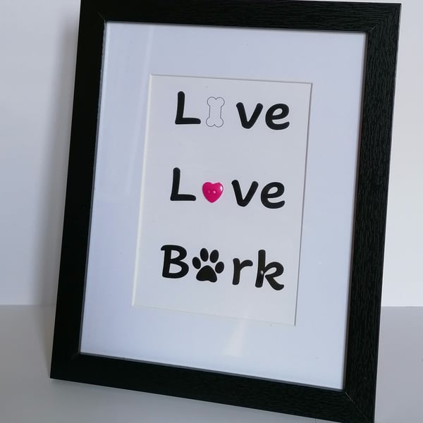 10 x 8 Framed button picture Live Love Bark