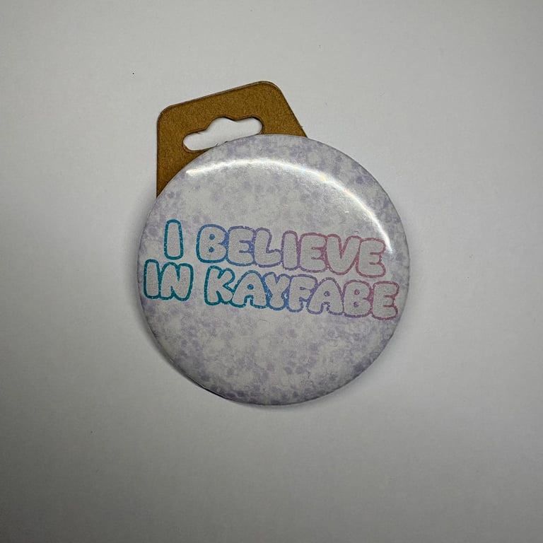I believe in kayfabe Badge, Pro Wrestling Themed AEW WWE NXT pin (58mm2.25in)