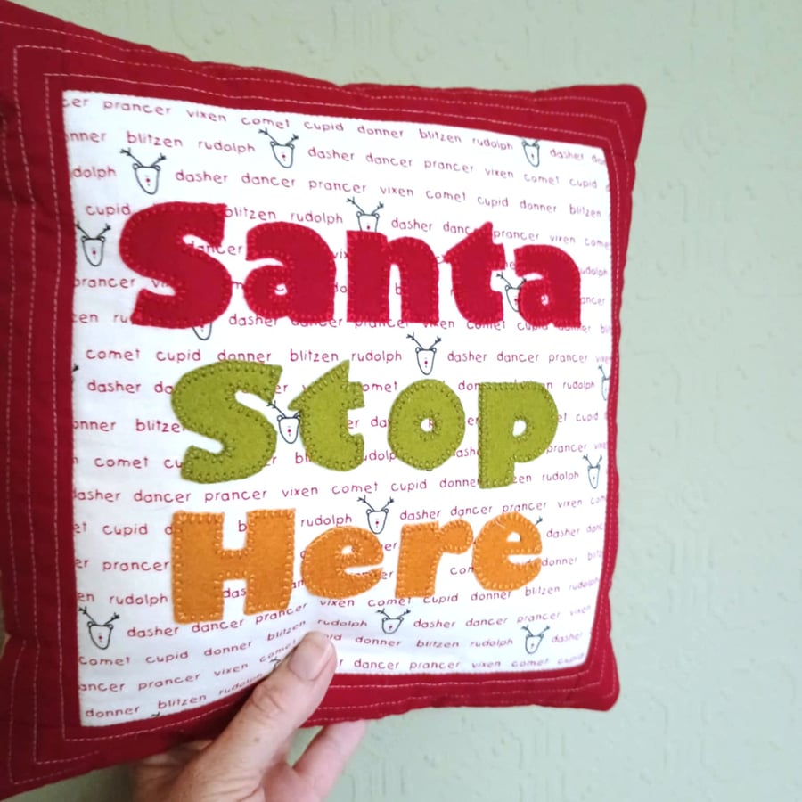 Santa Stop Here sign - Christmas cushion, hand appliqued quilted